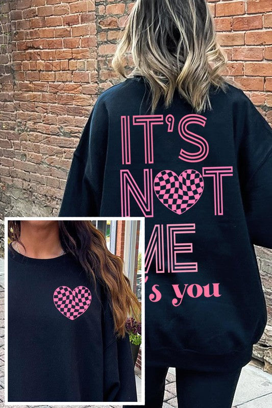 ITS NOT ME ITS YOU UNISEX FLEECE SWEATSHIRT