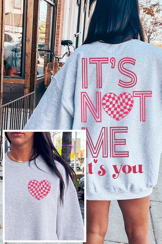 ITS NOT ME ITS YOU UNISEX FLEECE SWEATSHIRT