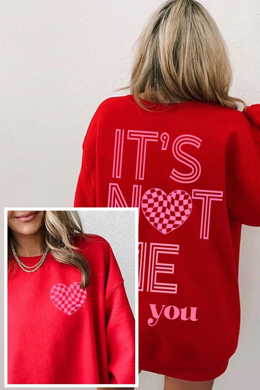 ITS NOT ME ITS YOU UNISEX FLEECE SWEATSHIRT