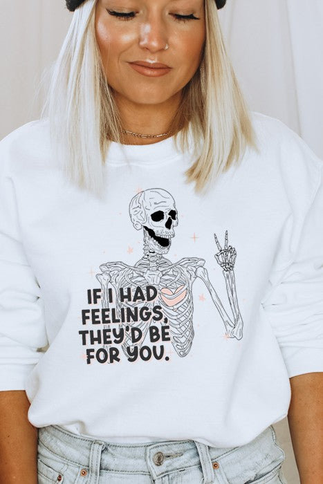 If I had Feelings Sweatshirt