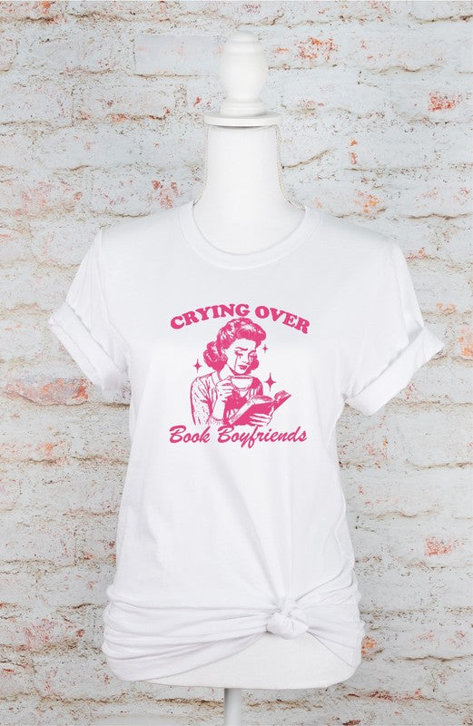 Crying over Book Boyfriends Graphic Tee