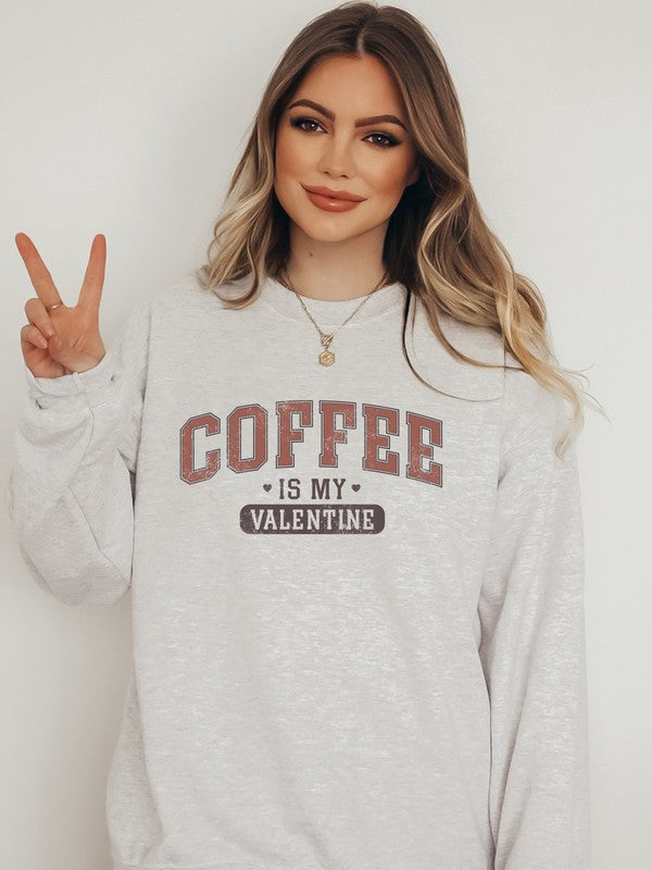 Coffee is My Valentine Graphic Sweatshirt